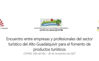 ENCUENTRO ENTRE EMPRESAS Y PROFESIONALES DEL SECTOR TURÍSTICO DEL ALTO GUADALQUIVIR PARA EL FOMENTO DE PRODUCTOS TURÍSTICOS