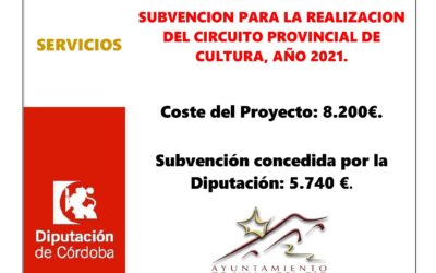 SUBVENCION PARA LA REALIZACION DEL CIRCUITO PROVINCIAL DE CULTURA, AÑO 2021.