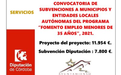 SUBVENCIONES A MUNICIPIOS Y ENTIDADES LOCALES AUTÓNOMAS DEL PROGRAMA “FOMENTO EMPLEO MENORES DE 35 AÑOS”, 2021.