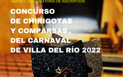 CONCURSO DE CHIRIGOTAS Y COMPARSAS DEL CARNAVAL DE VILLA DEL RÍO 2022