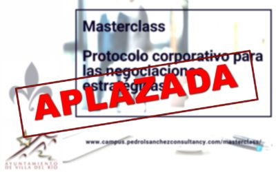 APLAZADA LA MASTERCLASS SOBRE PROTOCOLO CORPORATIVO PARA LAS NEGOCIACIONES ESTRATÉGICAS