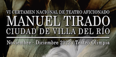 ANUNCIO | VI CERTAMEN NACIONAL DE TEATRO AFICIONADO ‘MANUEL TIRADO’ CIUDAD DE VILLA DEL RÍO