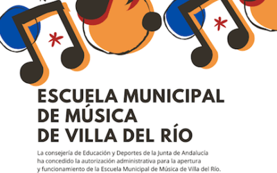 LA ESCUELA MUNICIPAL DE MÚSICA DE VILLA DEL RÍO HOMOLOGADA POR LA JUNTA DE ANDALUCÍA PARA SU APERTURA Y FUNCIONAMIENTO