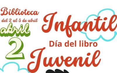 BIBLIOTECA MUNICIPAL | 2 DE ABRIL: DÍA DEL LIBRO INFANTIL Y JUVENIL