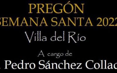 SEMANA SANTA DE VILLA DEL RÍO 2022 | PREGÓN DE SEMANA SANTA