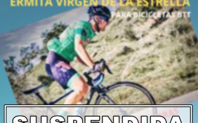 SUSPENDIDA LA 1ª CRONOESCALADA CICLISTA BTT A LA ERMITA VIRGEN DE LA ESTRELLA