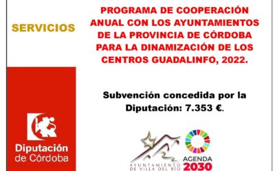 PROGRAMA DE COOPERACIÓN ANUAL CON LOS AYUNTAMIENTOS DE LA PROVINCIA DE CÓRDOBA PARA LA DINAMIZACIÓN DE LOS CENTROS GUADALINFO, 2022.