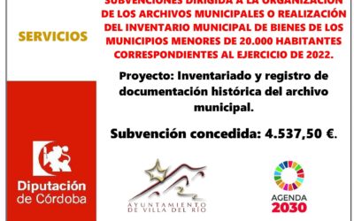 SUBVENCIONES DIRIGIDA A LA ORGANIZACIÓN DE LOS ARCHIVOS MUNICIPALES O REALIZACIÓN DEL INVENTARIO MUNICIPAL DE BIENES DE LOS MUNICIPIOS MENORES DE 20.000 HABITANTES CORRESPONDIENTES AL EJERCICIO DE 2022.