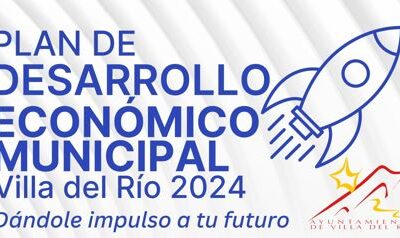 PLAN DE DESARROLLO ECONÓMICO MUNICIPAL «VILLA DEL RÍO 2024 DÁNDOLE IMPULSO A TU FUTURO»