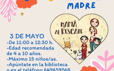 ESTE SÁBADO, EN LA BIBLIOTECA MUNICIPAL… ¡CUENTACUENTOS ESPECIAL DÍA DE LA MADRE!