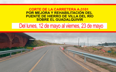 MOVILIDAD | AVISO DE CORTE DE LA CARRETERA A-3101 POR MEJORA Y REHABILITACIÓN DEL PUENTE DE HIERRO DE VILLA DEL RÍO SOBRE EL GUADALQUIVIR